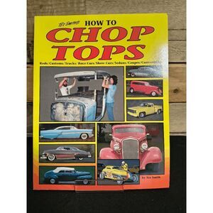 Tex Smith's How to Chop Tops (Paperback, 1994, ISBN # 9781884089039)
